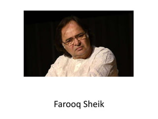 Farooq Sheik
 