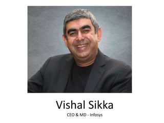 Vishal Sikka
CEO & MD - Infosys
 