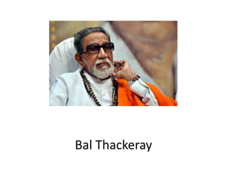 Bal Thackeray
 