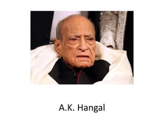 A.K. Hangal
 