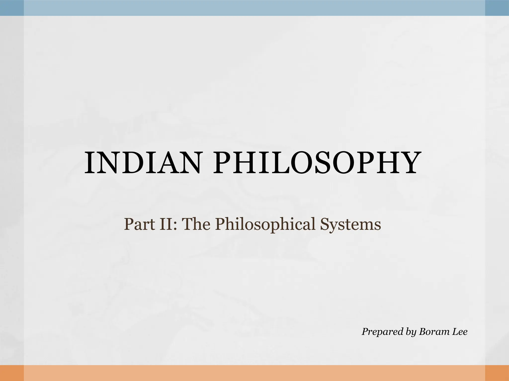 Indian Philosophy part 2 - philosophical systems | PPTX