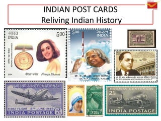 INDIAN POST CARDS
Reliving Indian History
 
