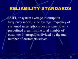 RELIABILITY STANDARDS SAIFI, or system average interruption frequency index, is the average frequency of sustained interruptions per customer over a predefined area. It is the total number of customer interruptions divided by the total number of customers served.  