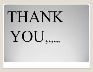 THANK
YOU,,,,,,
 