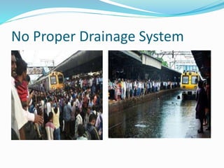No Proper Drainage System
 