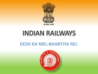 INDIAN RAILWAYS
 