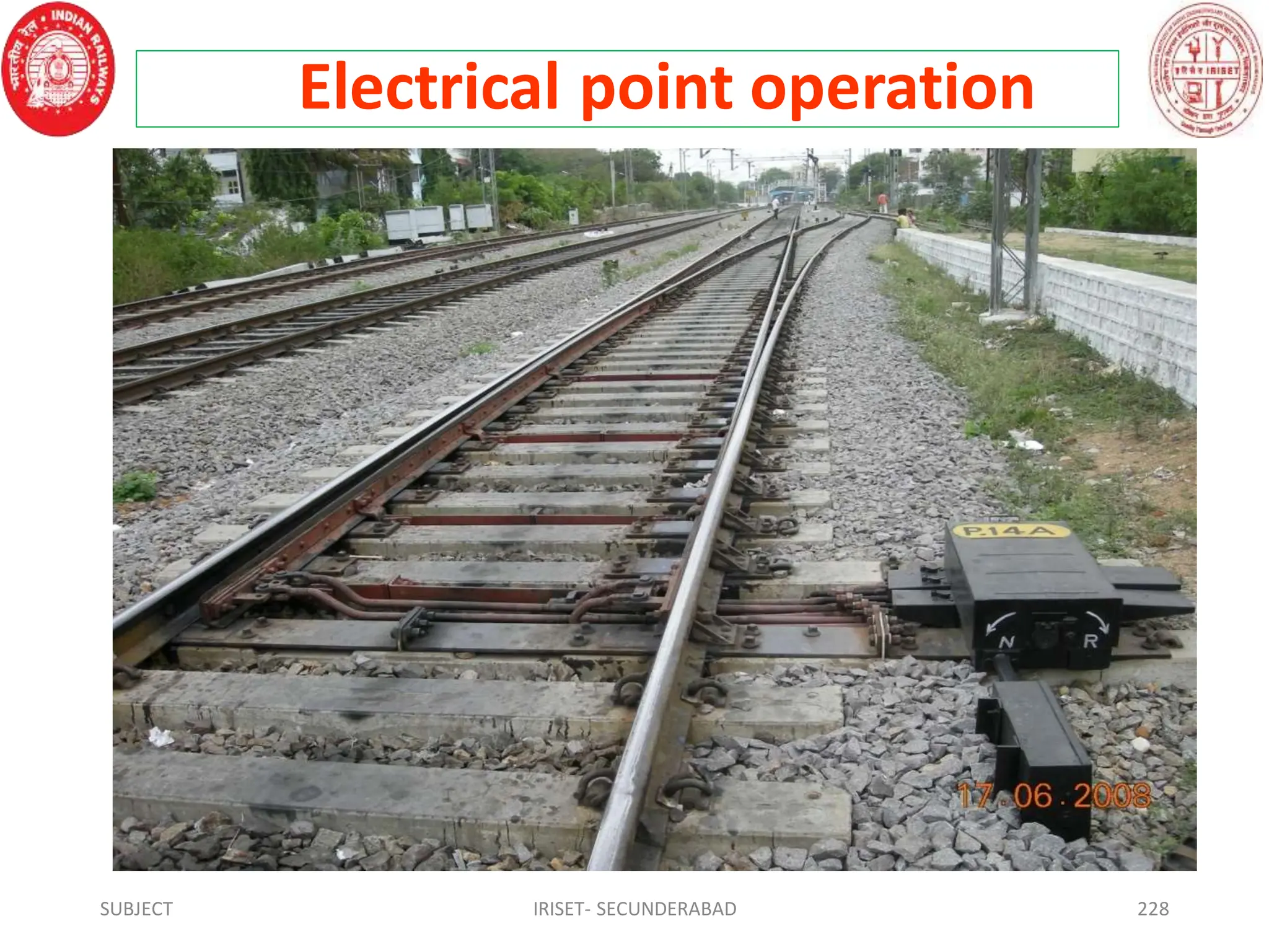 Electrical point operation
SUBJECT IRISET- SECUNDERABAD 228
 