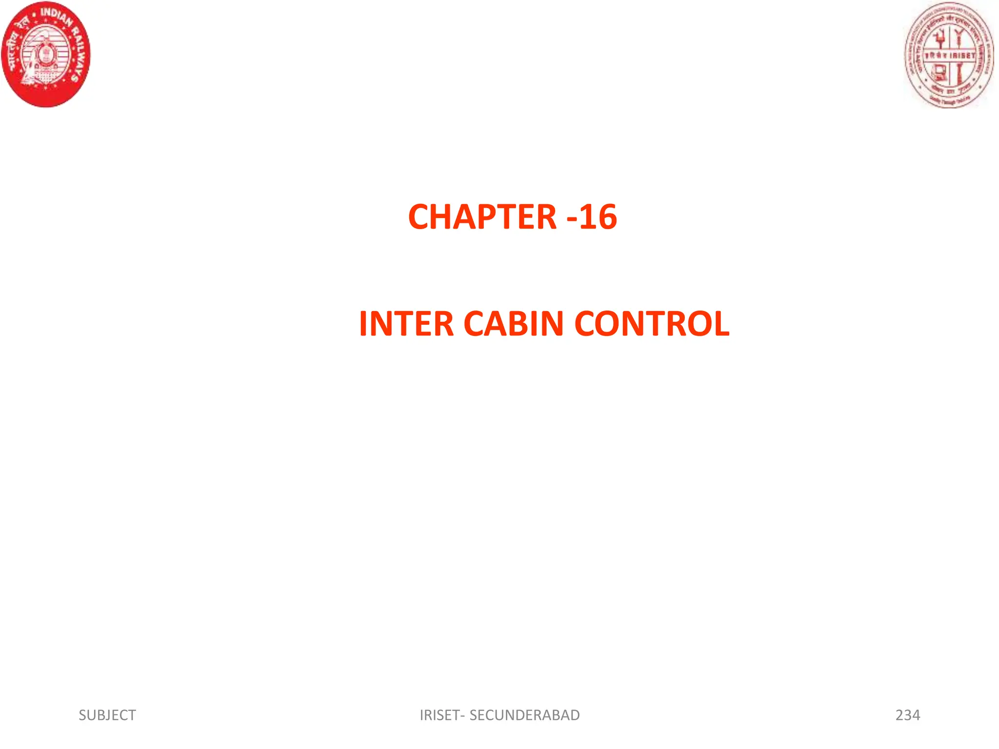 CHAPTER -16
INTER CABIN CONTROL
SUBJECT IRISET- SECUNDERABAD 234
 