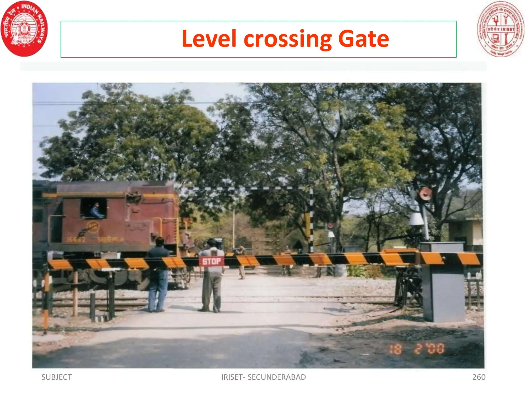 Level crossing Gate
SUBJECT IRISET- SECUNDERABAD 260
 
