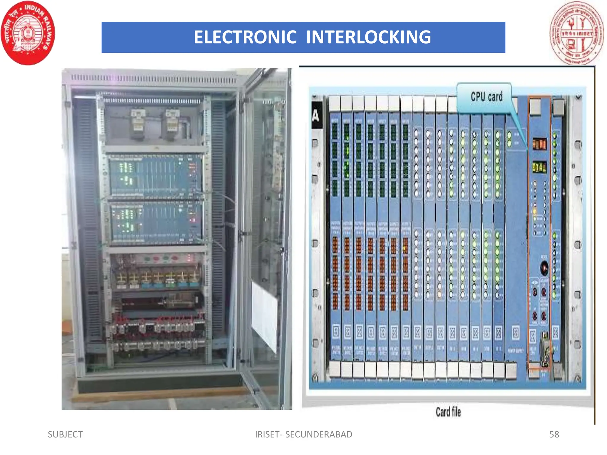 SUBJECT IRISET- SECUNDERABAD 58
ELECTRONIC INTERLOCKING
 
