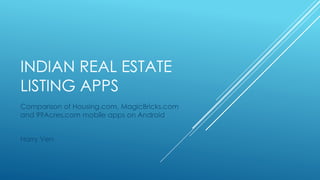 Indian Real Estate Mobile Apps Comparison Ppt Indian Real Estate Mobile Apps Comparison Ppt