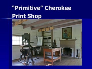“Primitive” Cherokee
Print Shop

 