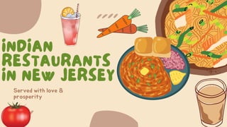 INDIAN
RESTAURANTS
IN NEW JERSEY
Served with love &
prosperity
 