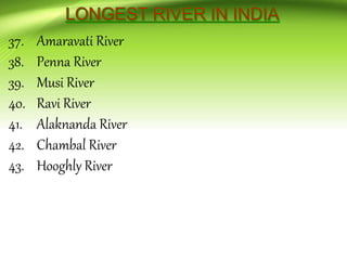37. Amaravati River
38. Penna River
39. Musi River
40. Ravi River
41. Alaknanda River
42. Chambal River
43. Hooghly River
 