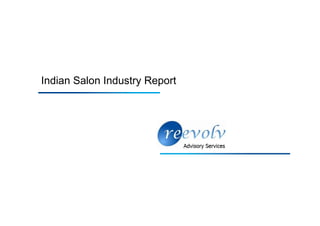 Indian Salon Industry Report
 