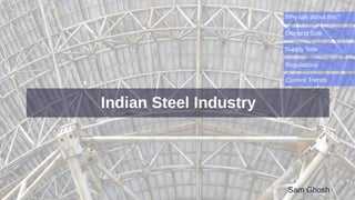 Indian Steel Industry by Sam Ghosh 17th February 2020
 
