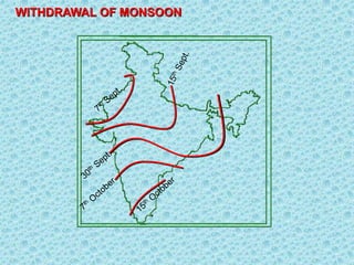 WITHDRAWAL OF MONSOON
 