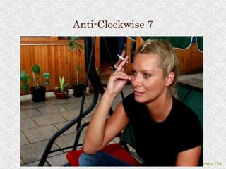 Anti-Clockwise 7




                   © Anannya Deb
 