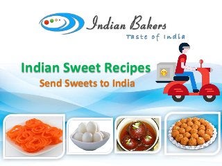Indian Sweet Recipes
Send Sweets to India
 