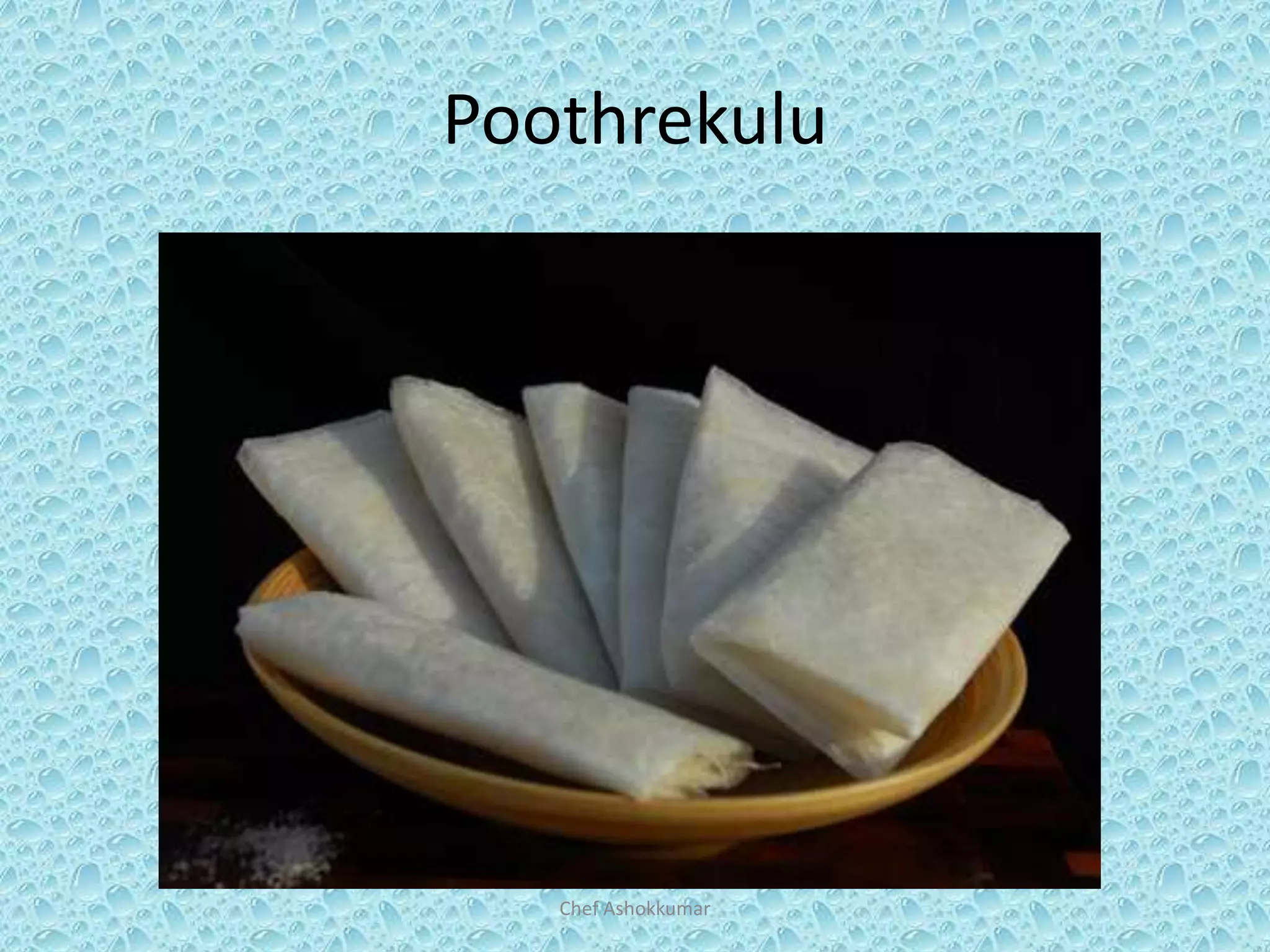 Poothrekulu
Chef Ashokkumar
 