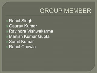  Rahul Singh
 Gaurav Kumar
 Ravindra Vishwakarma
 Manish Kumar Gupta
 Sumit Kumar
 Rahul Chawla
 