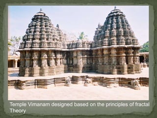 Temple Vimanam designed based on the principles of fractal
Theory
 