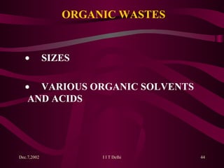 ORGANIC WASTES   SIZES   VARIOUS ORGANIC SOLVENTS  AND ACIDS 