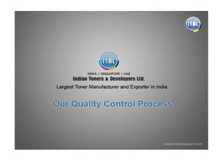 Indian Toners & Developers Limited – Quality Control Process