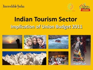 Indian Tourism Sector  Implication of Union Budget 2011 