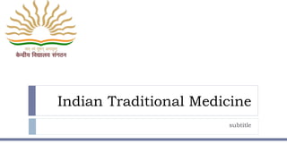 Indian Traditional Medicine
subtitle
 