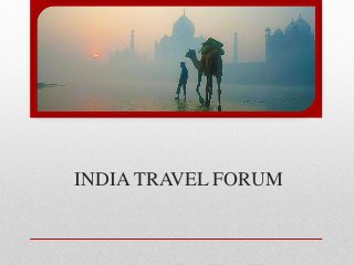 INDIA TRAVEL FORUM
 