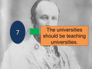 The universities
should be teaching
universities.
7
 