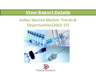 View Report Details
Indian Vaccine Market: Trends &
    Opportunities[2012-17]
 