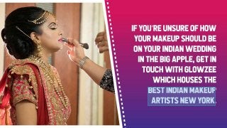 If you’re unsure of how your makeup should be on your Indian wedding in the Big
Apple, get in touch with GlowZee which hou...