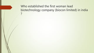 Who established the first woman lead
biotechnology company (biocon limited) in india
?