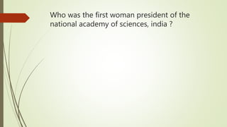 Who was the first woman president of the
national academy of sciences, india ?