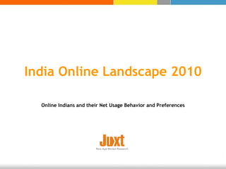 India Online Landscape 2010 Online Indians and their Net Usage Behavior and Preferences 