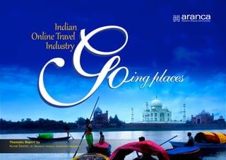 ingplacesingplacesoo
Indian
OnlineTravel
Industry
Thematic Report by
Kunal Doctor, Sr. Research Analyst, Investment Research
 