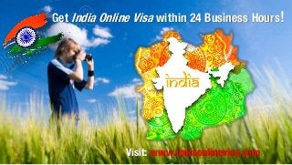Get India Online Visa within 24 Business Hours!
Visit: www.indiaonlinevisa.com
 