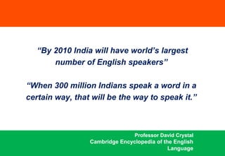 Implications of India model ‘Domestically led’ means:Insulation from global downturnsLess volatilityComing out of the global crisis     faster