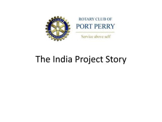 The India Project Story
 