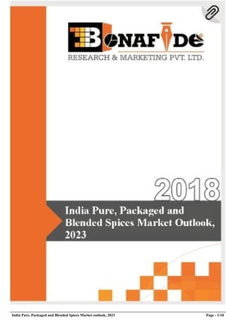 India Pure, Packaged and Blended Spices Market outlook, 2023 Page - 1/10
 