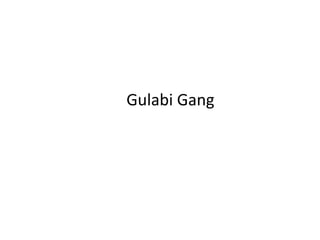 Gulabi Gang 
 