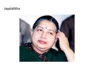 Jayalalitha 
 