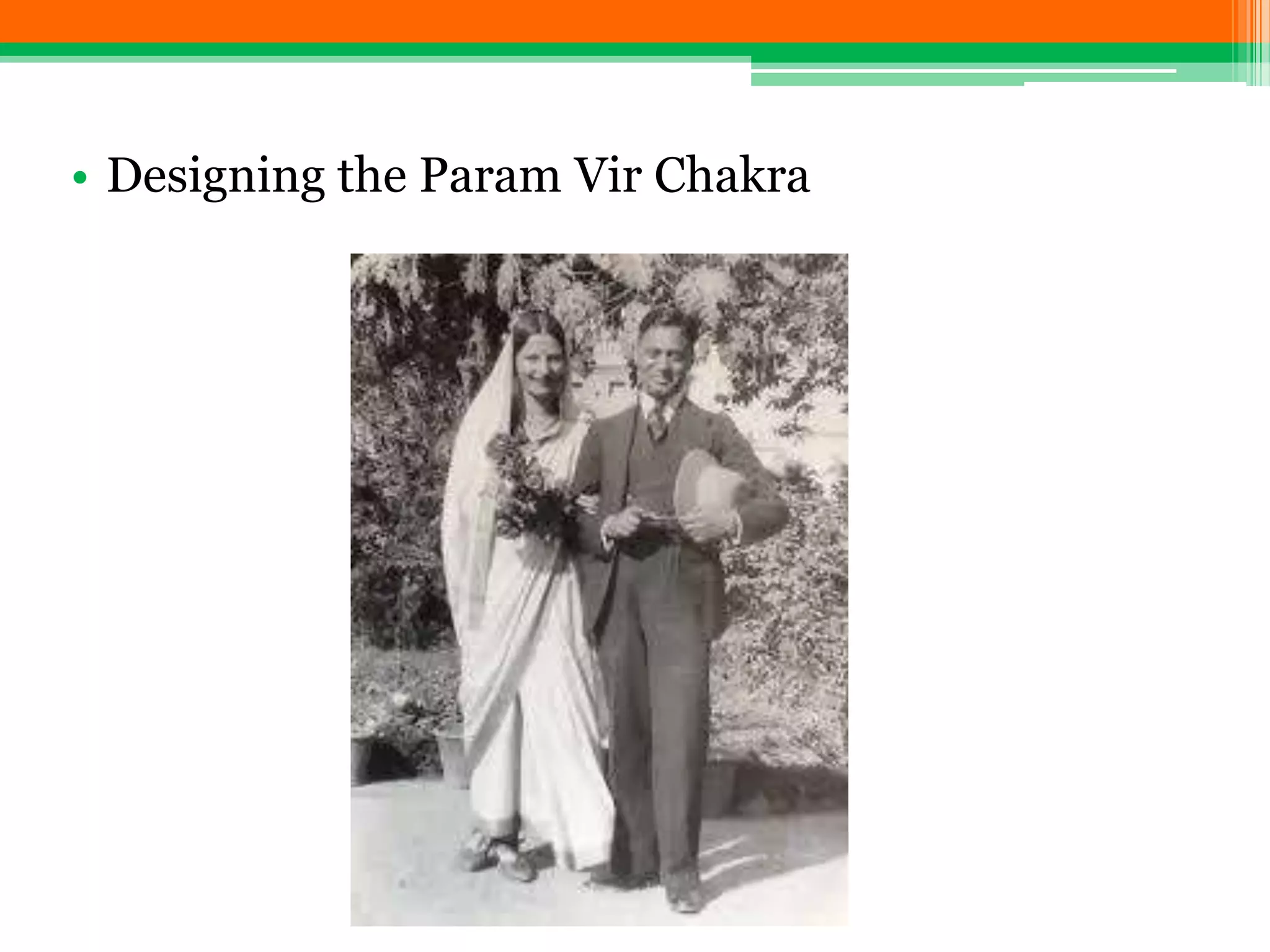 • Designing the Param Vir Chakra
 