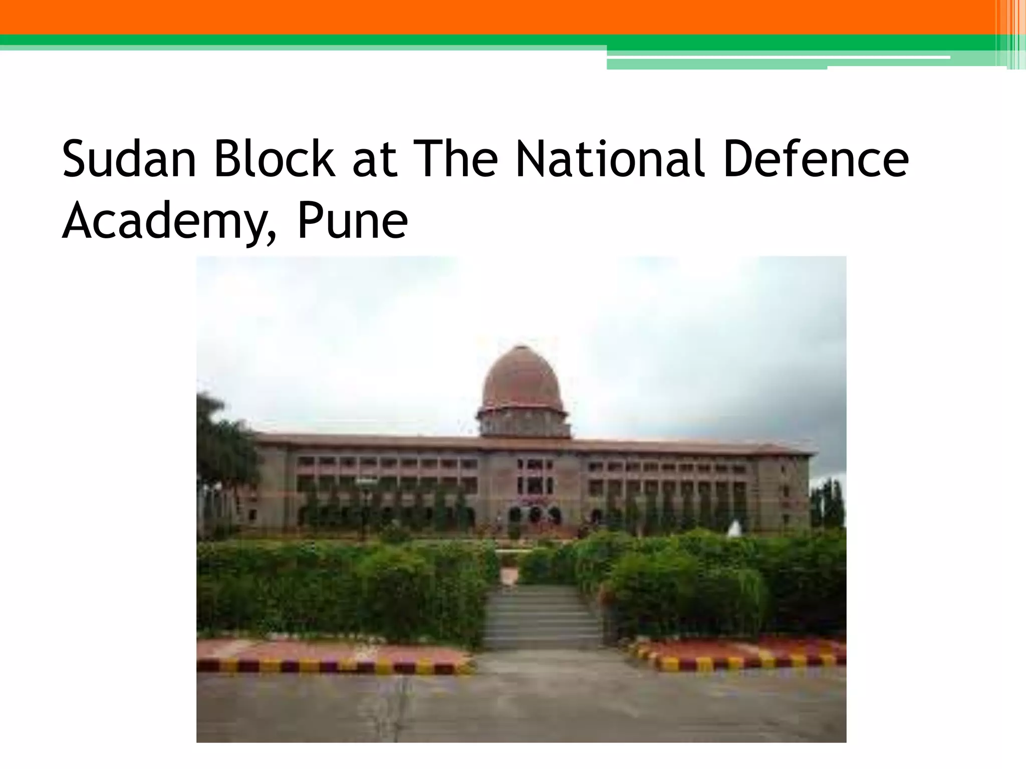 Sudan Block at The National Defence
Academy, Pune
 