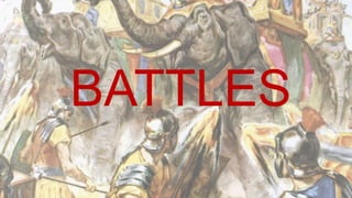 BATTLES
 