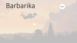 Barbarika Back
 