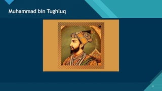 Click to edit Master title style
33
Muhammad bin Tughluq
33
 