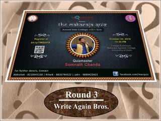 Round 3
Write Again Bros.
 